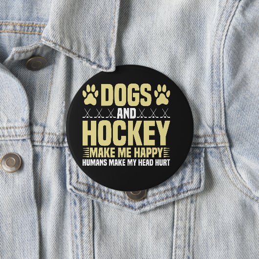Badge Rond 10 Cm Chiens et hockey me rendent heureux (En situation)