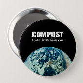 Badge Rond 10 Cm Compost : Une croûte est une chose terrible à gasp (Devant & derrière)