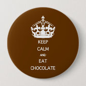 BADGE ROND 10 CM CONSERVEZ LE CHOCOLAT DE MANGE CALME (Devant)