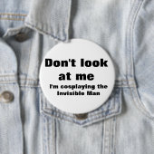 Badge Rond 10 Cm Cosplay de l'homme invisible (En situation)