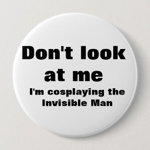 Badge Rond 10 Cm Cosplay de l'homme invisible