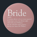 Badge Rond 10 Cm Définition de la mariée, Fête des mariées amusante<br><div class="desc">Personnalisez avec la définition de la mariée pour créer un cadeau unique pour les douches nuptiales, la bachelorette ou encore les fêtes et les mariages. Une façon parfaite de lui montrer à quel point elle est extraordinaire dans son grand jour et un gardien parfait pour le reste de sa vie....</div>