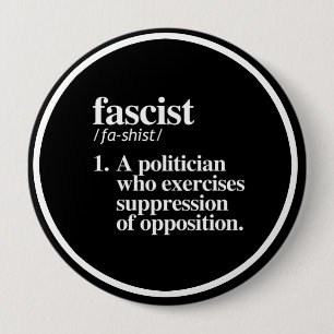 Badge Rond 10 Cm Définition fasciste - un politicien qui exerce le