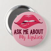 Badge Rond 10 Cm Demandez-moi à propos de mon bouton Lipstick (Devant & derrière)