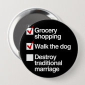 BADGE ROND 10 CM DÉTRUIRE LE MARIAGE TRADITIONNEL (Devant & derrière)