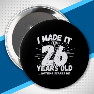 Badge Rond 10 Cm Drôle 26e anniversaire Citation Sarcastique 26 ans