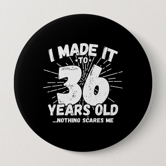 Badge Rond 10 Cm Drôle 36e anniversaire Citation Sarcastique 36 ans (Devant)