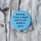 Badge Rond 10 Cm Drôle - avertissant : J'ai un banjo… (En situation)