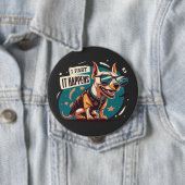 Badge Rond 10 Cm Drôle Chien Fart Ça Arrive (En situation)