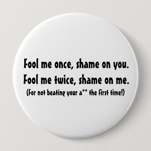 Badge Rond 10 Cm Dupez-moi une fois… (Devant)