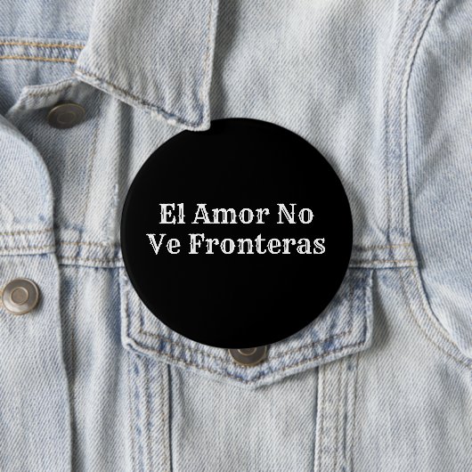 Badge Rond 10 Cm El Amor no ve Fronteras (En situation)