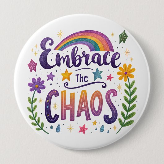 Badge Rond 10 Cm "Embrace The Chaos" Button (Devant)