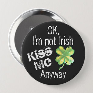 Badge Rond 10 Cm Embrassez-moi quand même Humour St. Patrick
