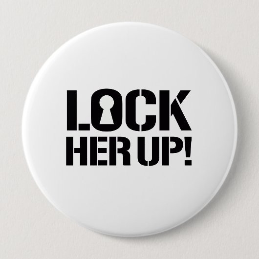Badge Rond 10 Cm ENFERMEZ-LA - Hillary pour la prison --- Élection (Devant)
