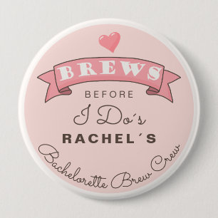 Badge Rond 10 Cm Équipage de brasseries de Bachelorette