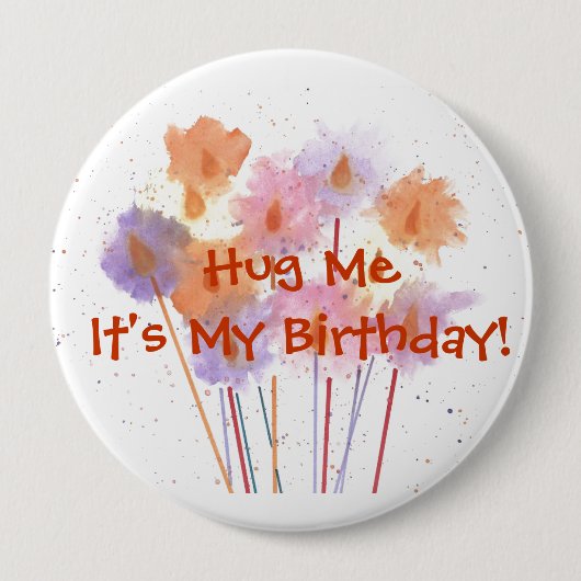 Badge Rond 10 Cm Étreignez-moi que c'est mon anniversaire ! (Devant)