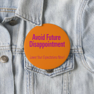 Badge Rond 10 Cm Éviter la future déception Orange