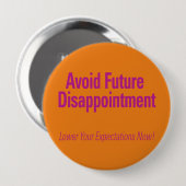 Badge Rond 10 Cm Éviter la future déception Orange (Devant & derrière)