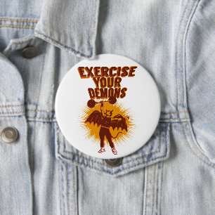 Badge Rond 10 Cm Exercez vos démons