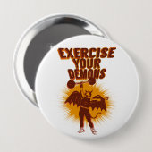 Badge Rond 10 Cm Exercez vos démons (Devant & derrière)
