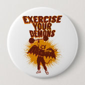 Badge Rond 10 Cm Exercez vos démons (Devant)