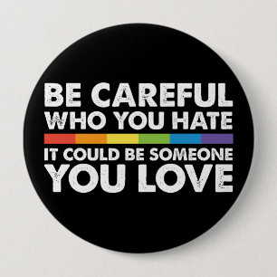 Badge Rond 10 Cm Faites attention à qui vous haïssez Rainbow Gay pr