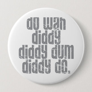 Badge Rond 10 Cm Faites Wah Diddy…