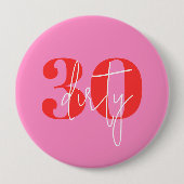 Badge Rond 10 Cm Funny Dirty 30 30e anniversaire (Devant)