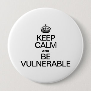 BADGE ROND 10 CM GARDER LE CALME ET ÊTRE VULNÉRABLE