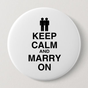 BADGE ROND 10 CM GARDEZ LE CALME ET LE MARIAGE (MARIAGE GAY)