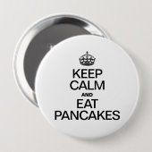 BADGE ROND 10 CM GARDEZ LE CALME ET MANGEZ DES PANCAKES (Devant & derrière)