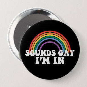Badge Rond 10 Cm Gay pride LGBT Sounds Gay I'm In Rainbow Gay