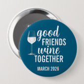 Badge Rond 10 Cm Goof Friends Vin Ensemble Dégustation Voyage (Devant & derrière)