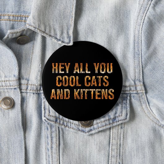 Badge Rond 10 Cm Hey All You Chats Cool et chatons | Tiger (En situation)