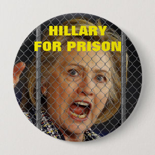 Badge Rond 10 Cm Hillary Clinton pour la prison en 2016