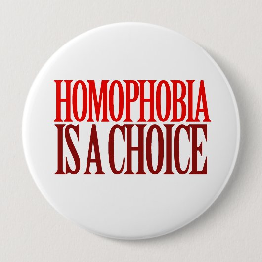 BADGE ROND 10 CM HOMOPHOBIE EST UN CHOIX (Devant)