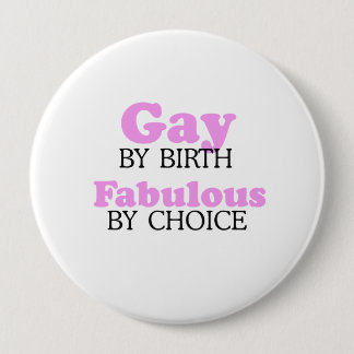Badge Rond 10 Cm Homosexuel par la naissance fabuleuse par choix
