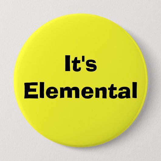 Badge Rond 10 Cm Il est élémentaire (Devant)