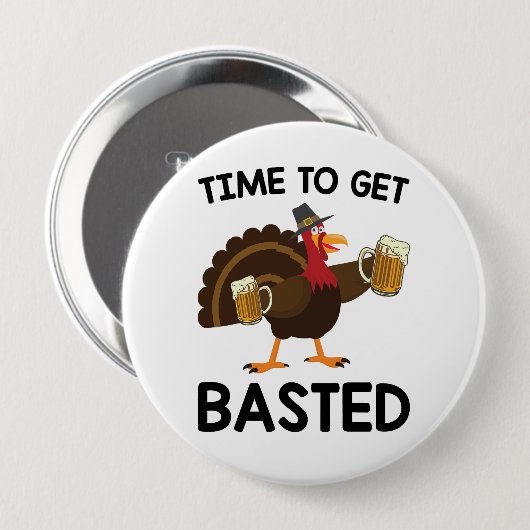 Badge Rond 10 Cm Il Est Temps D'Obtenir Basé Drôle Bière Turquie Th (Devant & derrière)
