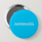 Badge Rond 10 Cm Il suffit de le tweeter (Devant & derrière)