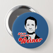 Badge Rond 10 Cm Interrogez-moi au sujet de mon Weiner (Devant & derrière)