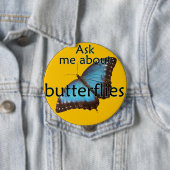 Badge Rond 10 Cm Interrogez-moi au sujet des papillons (En situation)