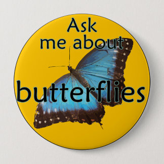 Badge Rond 10 Cm Interrogez-moi au sujet des papillons