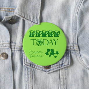 Badge Rond 10 Cm Irish Today Bière Shamrock Drôle St. Patrick's Day