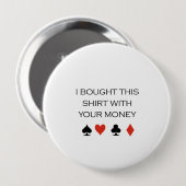 Badge Rond 10 Cm J'ai apporté cette chemise avec ton T-shirt argent (Devant & derrière)