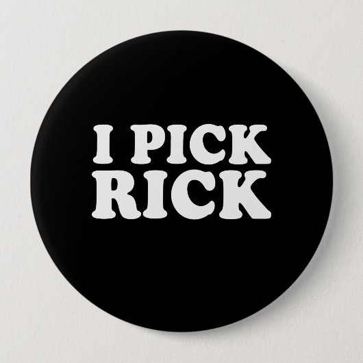 Badge Rond 10 Cm J'AI CHOISI RICK (blanc) (Devant)