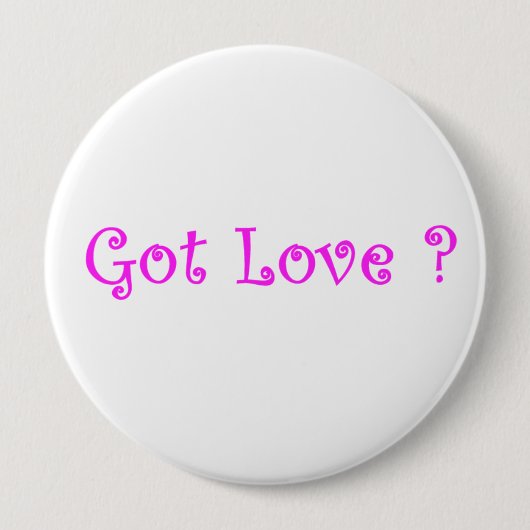 Badge Rond 10 Cm J'ai de l'amour ? (Devant)
