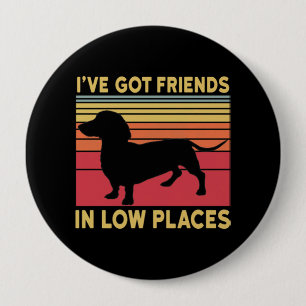 Badge Rond 10 Cm J'ai des amis dans des endroits bas