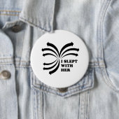 Badge Rond 10 Cm J'ai dormi avec elle (En situation)