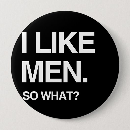 BADGE ROND 10 CM J'AIME LES HOMMES, ALORS QUOI ? (Devant)
